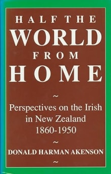 Book cover of Half the World from Home: Perspectives on the Irish in New Zealand, 1860-1950