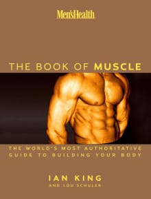 Book cover of Men's Health The Book of Muscle: The World's Most Authoritative Guide to Building Your Body