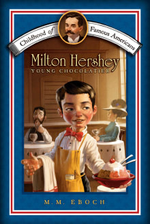 Book cover of Milton Hershey: Young Chocolatier
