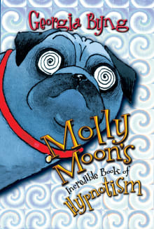 Book cover of Molly Moon's Incredible Book of Hypnotism