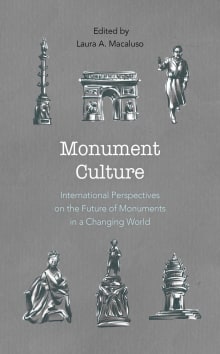 Book cover of Monument Culture: International Perspectives on the Future of Monuments in a Changing World