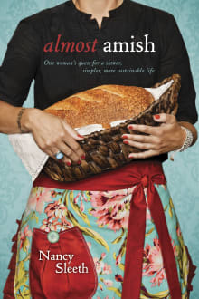 Book cover of Almost Amish: One Woman's Quest for a Slower, Simpler, More Sustainable Life