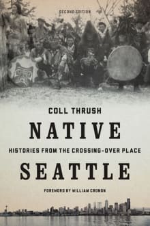 Book cover of Native Seattle: Histories from the Crossing-Over Place