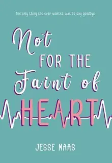 Book cover of Not for the Faint of Heart