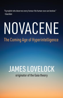 Book cover of Novacene: The Coming Age of Hyperintelligence