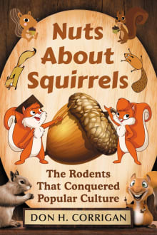 Book cover of Nuts About Squirrels: The Rodents That Conquered Popular Culture