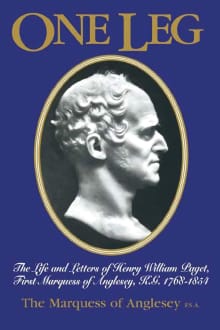 Book cover of One Leg: The Life and Letters of Henry William Paget : First Marquess of Angelesey 1768-1854