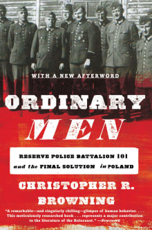 Book cover of Ordinary Men: Reserve Police Battalion 101 and the Final Solution in Poland