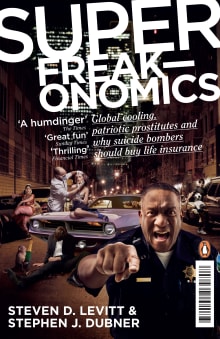 Book cover of Super Freakonomics: Global Cooling, Patriotic Prostitutes, and Why Suicide Bombers Should Buy Life Insurance