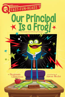 Book cover of Our Principal Is a Frog!