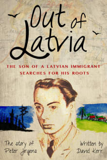 Book cover of Out of Latvia: The Son of a Latvian Immigrant Searches for his Roots