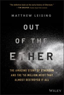 Book cover of Out of the Ether: The Amazing Story of Ethereum and the $55 Million Heist that Almost Destroyed It All