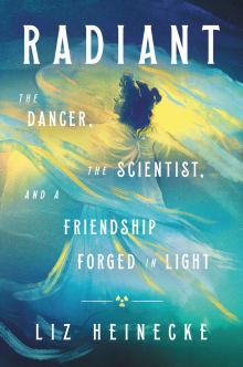 Book cover of Radiant: The Dancer, the Scientist, and a Friendship Forged in Light