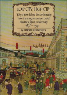 Book cover of Low City, High City: Tokyo from Edo to the Earthquake, 1867-1923