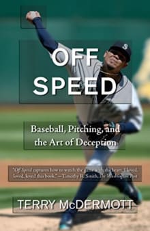 Book cover of Off Speed: Baseball, Pitching, and the Art of Deception