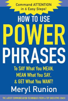 Book cover of How to Use Power Phrases to Say What You Mean, Mean What You Say, & Get What You Want