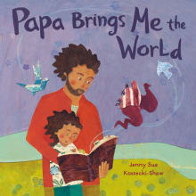 Book cover of Papa Brings Me the World