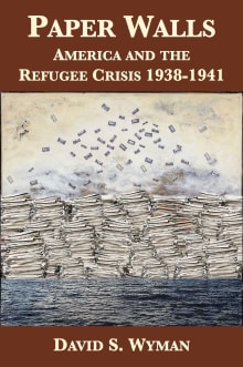 Book cover of Paper Walls: America and the Refugee Crisis, 1938-1941