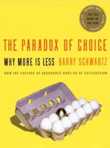 Book cover of The Paradox of Choice: Why More Is Less