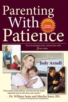 Book cover of Parenting With Patience: Turn frustration into connection with 3 easy steps