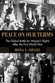 Book cover of Peace on Our Terms: The Global Battle for Women's Rights After the First World War