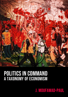 Book cover of Politics in Command: A Taxonomy of Economism