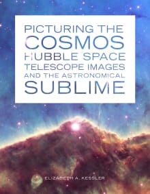 Book cover of Picturing the Cosmos: Hubble Space Telescope Images and the Astronomical Sublime