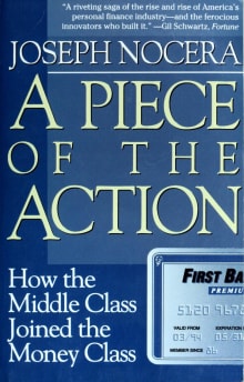 Book cover of A Piece of the Action: How the Middle Class Joined the Money Class