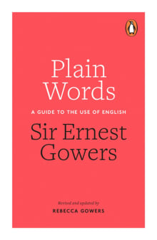 Book cover of Plain Words: A Guide to the Use of English