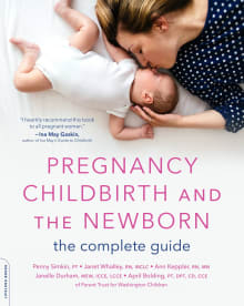 Book cover of Pregnancy, Childbirth, and the Newborn: The Complete Guide