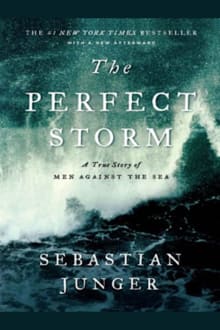 Book cover of The Perfect Storm: A True Story of Men Against the Sea