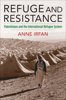 Book cover of Refuge and Resistance: Palestinians and the International Refugee System