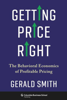 Book cover of Getting Price Right: The Behavioral Economics of Profitable Pricing