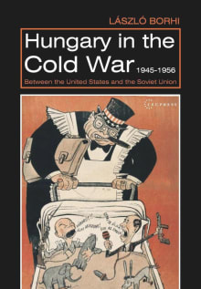 Book cover of Hungary in the Cold War, 1945-1956: Between the United States and the Soviet Union