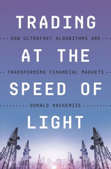 Book cover of Trading at the Speed of Light: How Ultrafast Algorithms Are Transforming Financial Markets