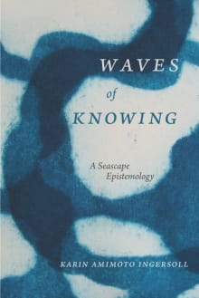 Book cover of Waves of Knowing: A Seascape Epistemology