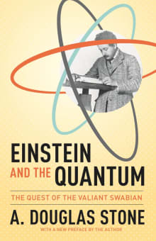 Book cover of Einstein and the Quantum: The Quest of the Valiant Swabian