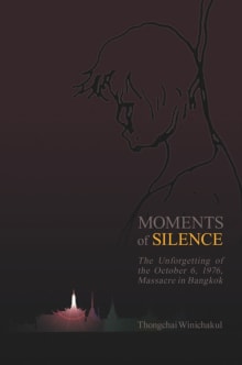 Book cover of Moments of Silence: The Unforgetting of the October 6, 1976, Massacre in Bangkok