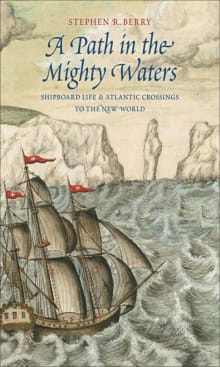 Book cover of A Path in the Mighty Waters: Shipboard Life and Atlantic Crossings to the New World