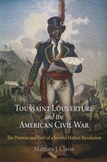 Book cover of Toussaint Louverture and the American Civil War: The Promise and Peril of a Second Haitian Revolution