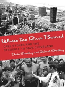 Book cover of Where the River Burned: Carl Stokes and the Struggle to Save Cleveland