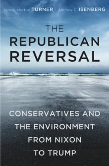 Book cover of The Republican Reversal: Conservatives and the Environment from Nixon to Trump