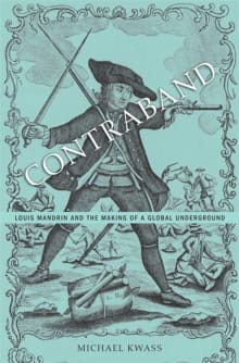 Book cover of Contraband: Louis Mandrin and the Making of a Global Underground