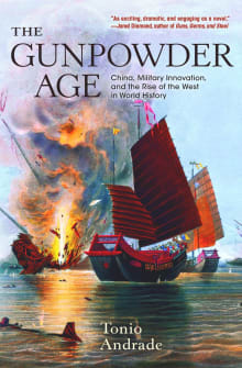 Book cover of The Gunpowder Age: China, Military Innovation, and the Rise of the West in World History