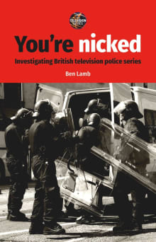 Book cover of You're Nicked: Investigating British Television Police Series