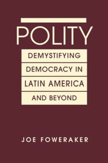 Book cover of Polity: Demystifying Democracy in Latin America and Beyond