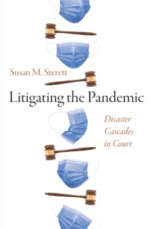 Book cover of Litigating the Pandemic: Disaster Cascades in Court