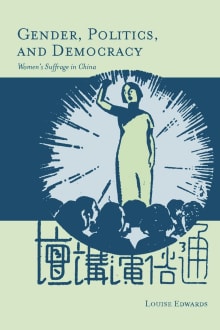 Book cover of Gender, Politics, and Democracy: Women's Suffrage in China