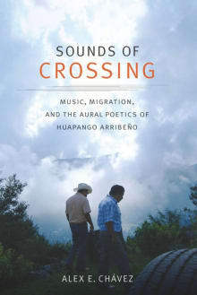 Book cover of Sounds of Crossing: Music, Migration, and the Aural Poetics of Huapango Arribeño