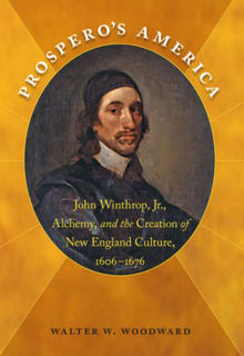 Book cover of Prospero's America: John Winthrop, Jr., Alchemy, and the Creation of New England Culture, 1606-1676